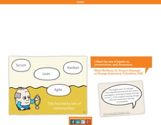 topic

I liked the mix of hands on,
presentation, and discussion.
Mimi McGinty, Sr. Project Manager
at Grange Insurance, Columbus, USA

management30.com

 