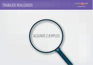 ALGUNOS EJEMPLOS
TRABAJOS REALIZADOS
 
