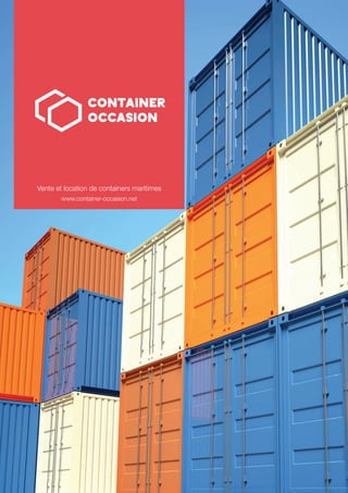 Vente et location de containers maritimes 
www.container-occasion.net 
 