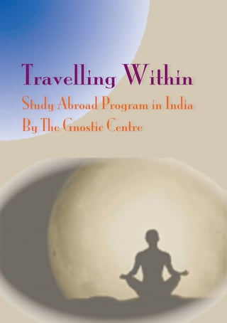 Travelling
Within
Study
Abroad
Program
in India
By
The Gnostic
Centre
 