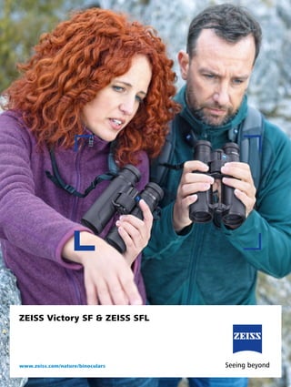 ZEISS Victory SF & ZEISS SFL
www.zeiss.com/nature/binoculars
 