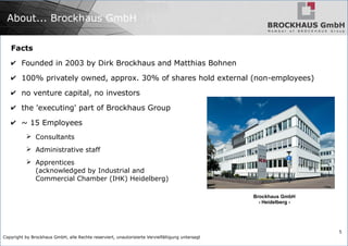 Copyright by Brockhaus GmbH, alle Rechte reserviert, unautorisierte Vervielfältigung untersagt
5
About... Brockhaus GmbH
F...
