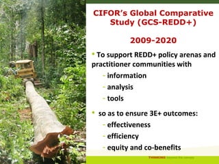 An introduction to CIFOR's global comparative study on REDD+ (GCS-REDD+)