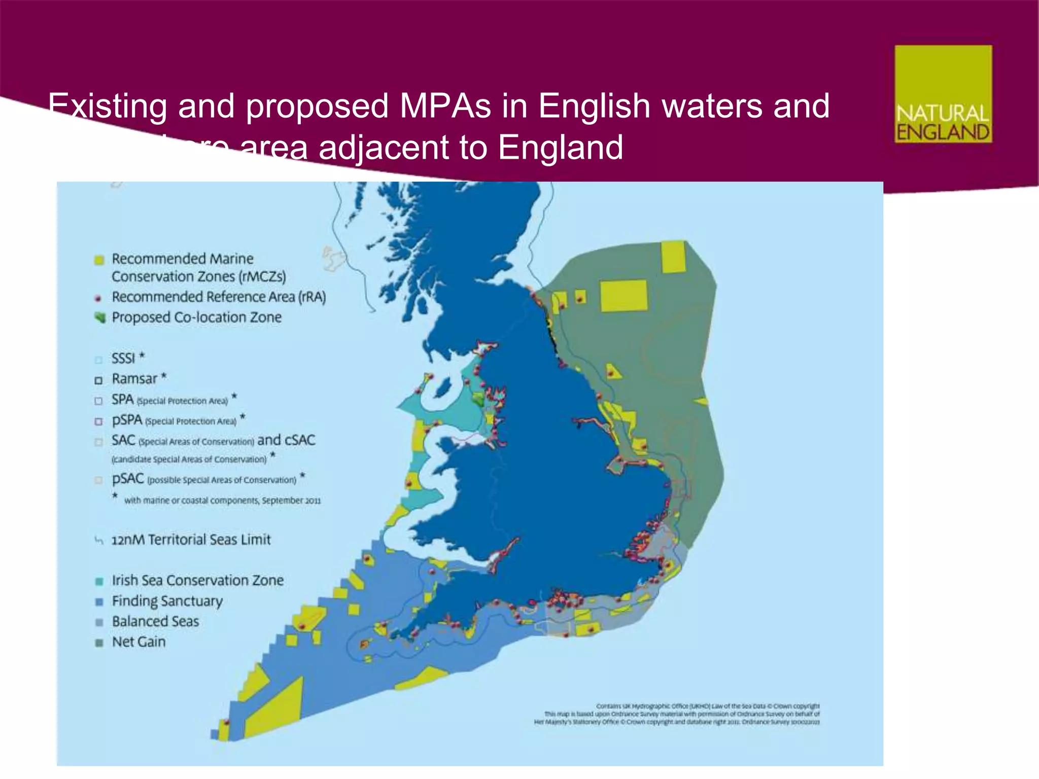 Existing and proposed MPAs in English waters and
the offshore area adjacent to England
 