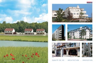 Chessy - Les Résidences du Parc
QUALITé DE vIE - ARCHITECTURE - INNOvATION
Montévrain-Domaine
Morsang-sur-Orge-L’OréeduParc
LaGarenne-Colombes-VillaRacineVitry-sur-Seine-LeClos-Jardin
Torcy
 