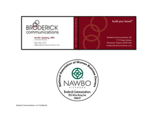 Broderick Communications, LLC Confidential
 