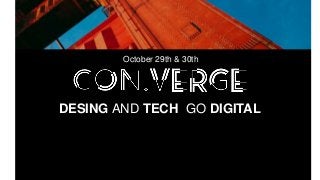 DESING AND TECH GO DIGITAL
October 29th & 30th
 