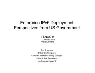 PLNOG 9: Ron Broersma - Enterprise IPv6 Deployment | PPT