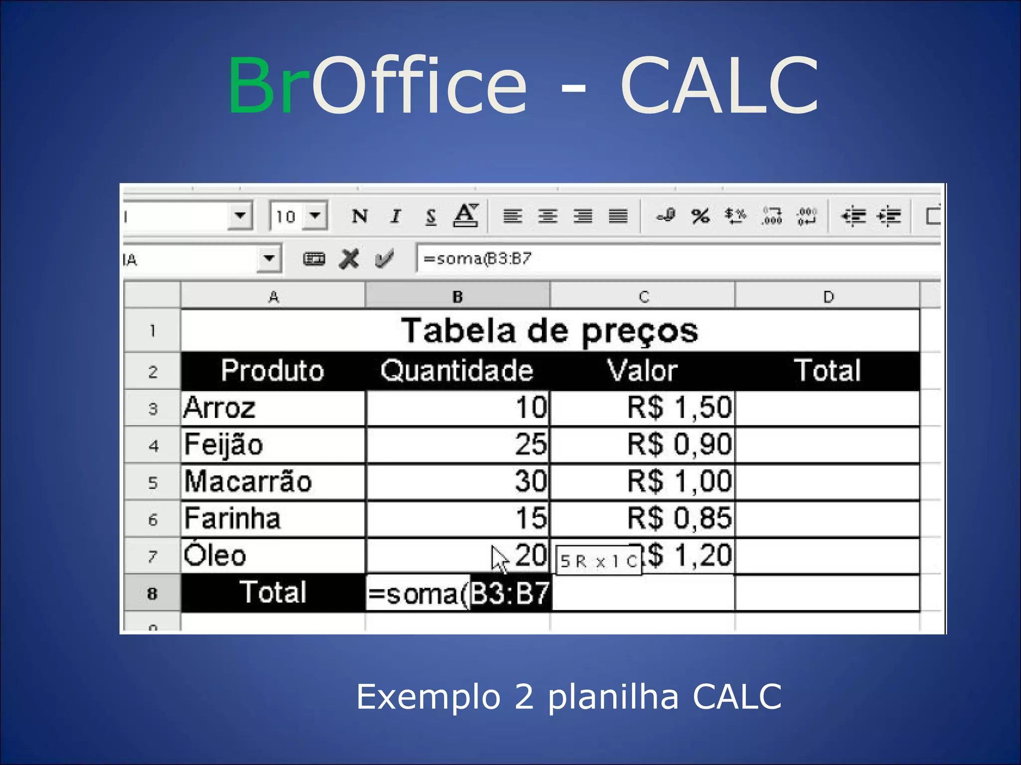 Br Office  -  CALC Exemplo 2 planilha CALC 