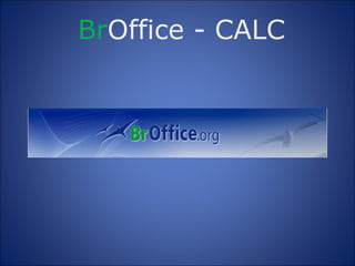 Br Office  -  CALC 