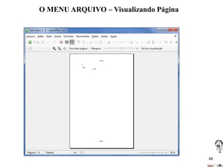 O MENU ARQUIVO – Visualizando Página

48

 