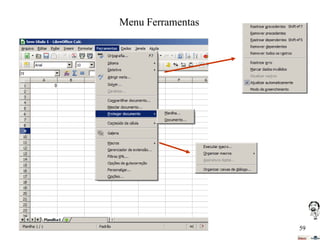 Menu Ferramentas

59

 