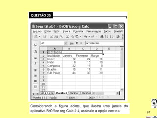 Questão de concurso anterior

67

 