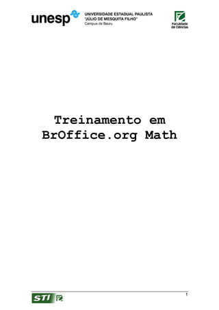 Treinamento em
BrOffice.org Math




                    1
 