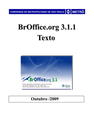 BrOffice.org 3.1.1
Texto

Outubro /2009

 