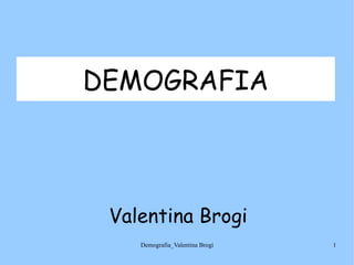 DEMOGRAFIA Valentina Brogi 