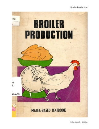 Broiler Production
Pultz, Jona A. BLIS II A
 