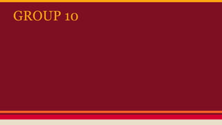 GROUP 10

 