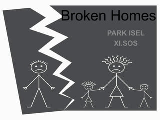 Broken Homes
PARK ISEL
XI.SOS
 