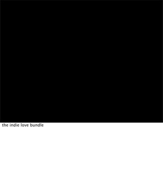 the indie love bundle
 