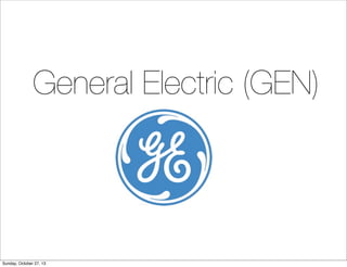 General Electric (GEN)

Sunday, October 27, 13

 