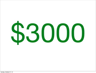 $3000
Sunday, October 27, 13

 