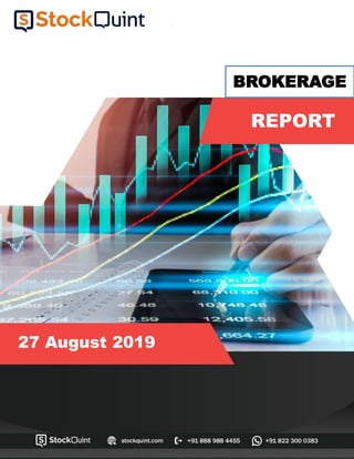 BROKERAGE
REPORT
27 August 2019
 