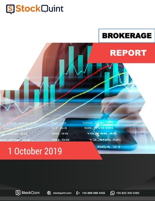 BROKERAGE
REPORT
1 October 2019
 