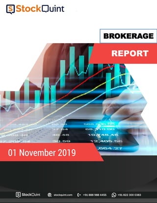 BROKERAGE
REPORT
01 November 2019
 