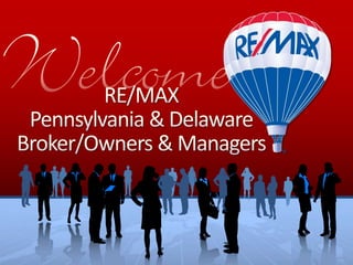 RE/MAX Pennsylvania & Delaware Broker/Owners & Managers  