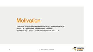 Dr. Bodo Antonić - Bürokratie
3
Motivation
Alltägliche Erfahrung im Unternehmen bzw. als Privatmensch
in D-A-CH, spezifische Erfahrung als Sanierer.
Durchführung: Civey, 2.500 Beschäftigte in D, Q4/2024
 
