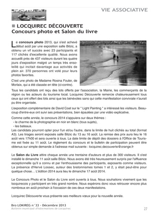 VIE ASSOCIATIVE

LA S.N.S.M.
'année se termine. La saison, comme l'an dernier, a été plutôt calme avec 12 interventions,
aucune n'ayant eu un caractère dramatique. Ne nous en plaignons pas. Faut-il voir dans ce
faible nombre d'incidents le résultat de nos actions de prévention ou bien la conséquence de la
météo très favorable que nous avons connu (peu de coups de vent et de houle) ? Vraisemblablement les deux.

L

Prévention et formation : on n'en parle jamais assez !
Une nouvelle recrue de la station, pompier à Lannion et moniteur de secourisme, a vu sa formation validée par la SNSM. Elle a donc l’agrément pour former et délivrer des diplômes de secourisme. Nous avions déjà des cours de secourisme offerts par notre médecin et un secouriste confirmé, mais nous pourrons désormais continuer à nous former et obtenir nos diplômes ici à Locquirec, jusqu’au 3ème niveau (PSE2). Par ailleurs, trois équipiers de la station ont suivi des formations au Centre National de Formation SNSM de Saint Nazaire pour un total de 17 journées. Au
programme, Navigation Opérationnelle (NAVOP) et Recherche et Secourisme (SAR).
Les 6 et 7 juillet derniers, notre station a participé aux "Journées Nationales de Comptage" organisées par la SNSM. Il s'agissait de compter le nombre de bateaux sur l'eau, le nombre de personnes à bord et la proportion de porteurs de gilet, en séparant les adultes et les enfants. Les
résultats de Locquirec sont nettement supérieurs à la moyenne nationale (36.5% contre 11.5%
chez les adultes et 94% contre 53% chez les enfants). La prévention porte ses fruits mais il reste
quelques efforts à accomplir.
Il y a eu du nouveau cette année à la fête de la SNSM le 3 août dernier : la venue de la vedette du
Diben et les promenades en mer ont bien plu au public. La coopération avec les membres du
Comité d'Animation a très bien fonctionné et nous avons apprécié leur sérieux et leur efficacité.
Ce fut une occasion de plus de resserrer nos liens avec les locquirecois et les associations de la
région. A l'heure où beaucoup d'organisations non gouvernementales s'orientent vers une gestion
centralisée peu exempte de lourdeurs administratives, la station de Locquirec tient à réaffirmer
son attachement à ses racines locales.
Bernard Prié, notre président, termine son mandat en
cette fin d'année et ne souhaite pas en briguer un
second. Un nouveau président sera donc élu en
assemblée générale, en janvier prochain.
Enfin, comme les années passées, notre annuaire
des marées, réalisé avec le soutien de nombreux
commerçants et entreprises de la région, est à nouveau en vente dans les commerces de Locquirec.
L'équipe de la SNSM vous présente ses meilleurs
Gouliat, notre coque aluminium rapide, restera vœux pour cette nouvelle année.
opérationnelle tout l'hiver
SNSM Locquirec - 39bis route de Plestin - 29241 Locquirec - snsmlocquirec@orange.fr

Bro LOKIREG n°33 - Décembre 2013

26

Bulletin municipal d'informations de Locquirec

 