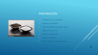 PREPARACIÓN
1. Vertimos el aire y lo mezclamos
2. Preparamos el recipiente
3. Verter el contenido y extiende la mezcla
4. Agüita para sacar el aire
5. Meterlo a el microondas
6. Checar la consistencia
7. Servir y agregar sal y pimienta al gusto
4
 