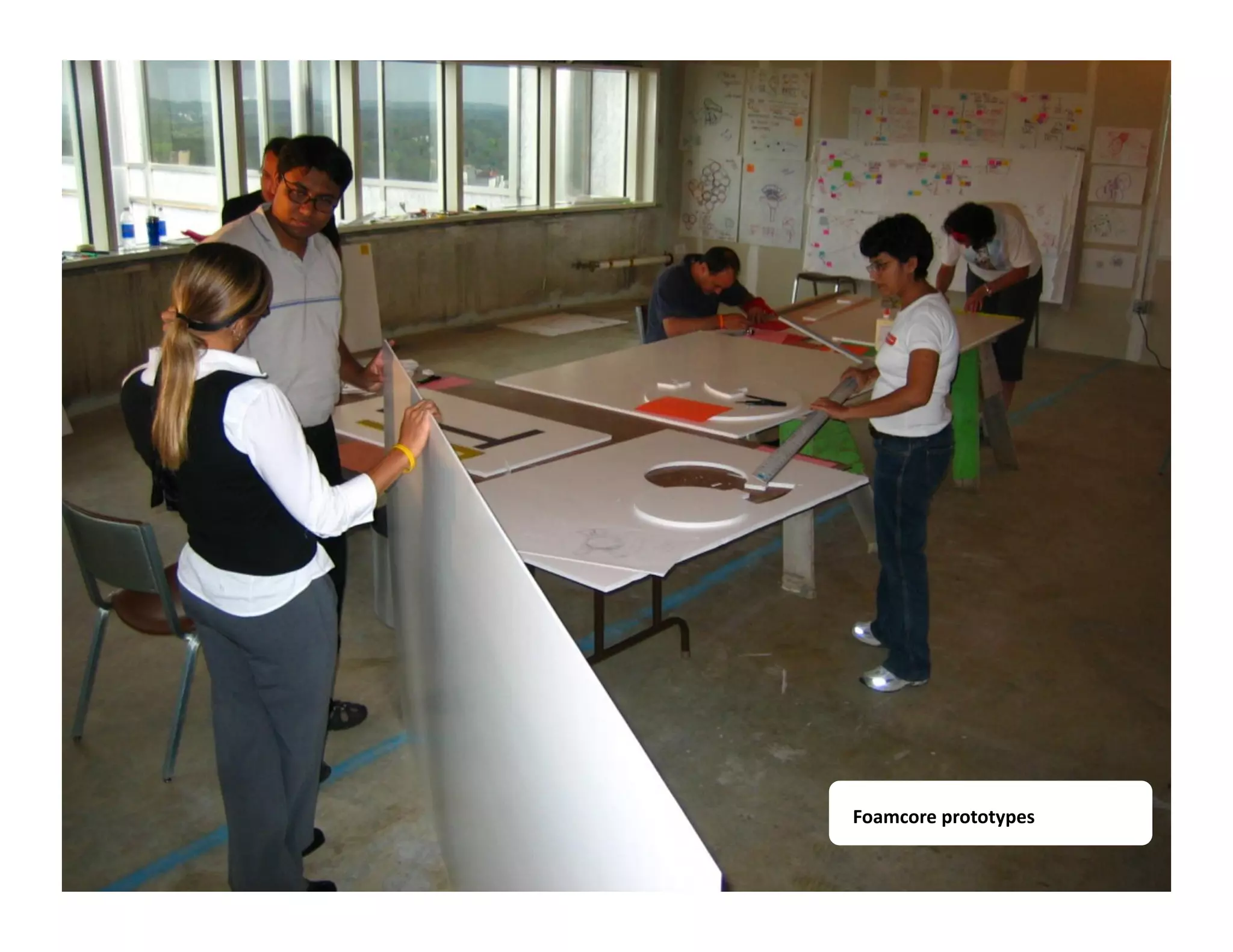 Foamcore prototypes 
 