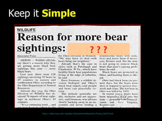 Keep it   Simple ? ? ? http:// web.mac.com/iajukes/thecommittedsardine/Funny_Stuff.html 