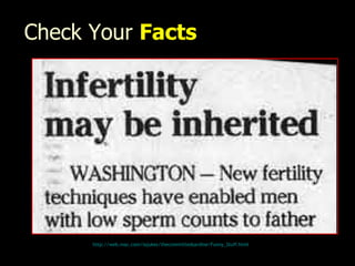 Check Your  Facts http:// web.mac.com/iajukes/thecommittedsardine/Funny_Stuff.html 