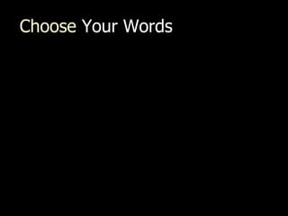 Choose  Your Words 
