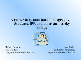 [object Object],Michael Bromby   Jane Guiller Reader in Law  Lecturer in Psychology Glasgow Caledonian University  Glasgow Caledonian University 