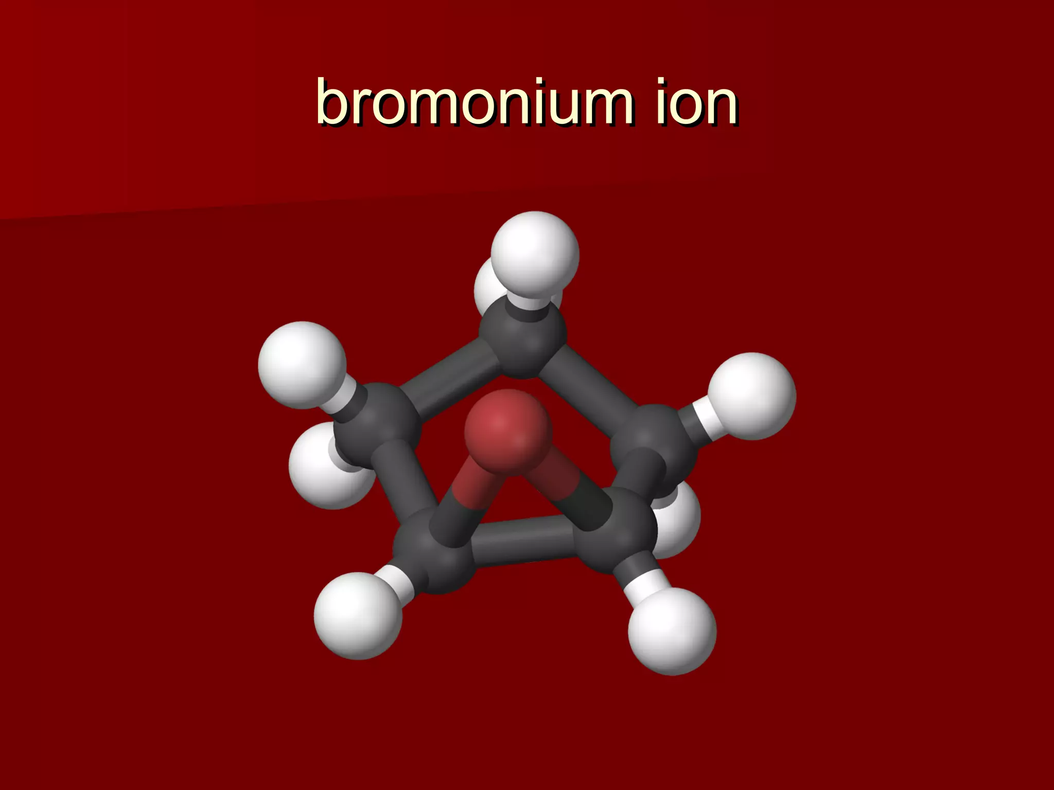 bromonium ionbromonium ion
 