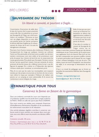 ASSOCIATIONS 31BRO LOKIREG
L’autorisation d’extraction de sable dans
la baie de Lannion fait la quasi-unanimité
contre elle. Qui s’en plaindrait et surtout
pas Sauvegarde dutrégor qui a été la pre-
mière à se mobiliser ? Personne ne veut
voir ses plages disparaître, et avec elles
une grande partie de l’attrait qu’exerce
le littoral,déjà bien fragilisé par le rehaus-
sement du niveau de la mer à la suite du
dérèglement climatique.
Pourtant, il est d’autres menaces, plus insidieuses. D’abord, c’est
l’accaparement du rivage par quelques riverains qui cultivent
l’entre soi.Des péninsules se ferment ainsi au public.Les derniers
sentiers communaux sont ainsi cédés et les promeneurs sont
priés de passer leur chemin de bord de mer en empruntant les
routes goudronnées.Pire,plutôt que d’accepter l’érosion marine
de leur terrain, quand leur maison n’est pas menacée, ils entre-
prennent de lourds travaux de « défense contre la mer » qui dé-
figurent le paysage. on a même vu à trébeurden des éperons
rocheux cassés pour constituer un enrochement privé.
Mais, ils ne sont pas les seuls. Les municipalités sont toujours
tentées par des projets structurants en bordure de mer, en pre-
nant même le risque par exemple à trélévern de réaliser une
piscine sur un camping en zone submersible. et là encore les
randonneurs seront éloignés du rivage.
enfin,il n’est pas une com-
mune qui ne favorise l’ur-
banisation en dehors des
agglomérations,oubliant à
l’occasion que tout ce qui
se voit de la mer fait aussi
partie du littoral.
C’est alors le combat in-
cessant de Sauvegarde du
trégor contre ces at-
teintes à notre bien commun.il passe par des alertes
médiatiques et par l’intervention de la justice pour
une application de la loi littoral. Mais qu’il est dur
de faire comprendre aux pouvoirs publics comme
à certains particuliers que la beauté de nos rivages
et leur richesse biologique n’ont pas de prix ! De
même,à quoi servirait-il d’empêcher une extraction
de sable, si on encourage la bétonisation de nos
côtes ?
C’est à ce travail de pédagogie que se livrent au
quotidien les associations fédérées dans Sauvegarde
du trégor.
Contacts : sauvegardedutrégor.com
lavarenn@yahoo.fr 06 12 74 34 56
SAUVEGARDE DU TRÉGOR
Dans une ambiance conviviale les cours sont dispensés par
un professeur qualifié,tous les jeudis (hors congés scolaires)
de 9h30 à 10h30 à la salle des sports Jean rené CaDran.
Ces cours ouverts aux adultes sont composés d'exercices
d'échauffements,d'étirements,d'équilibre et de coordination,
de renforcement musculaire et de relaxation.
Une activité physique régulière contribue à conserver une
bonne santé, et pour prendre vos marques deux cours gra-
tuits vous sont offerts avant de prendre une décision défini-
tive.
Cotisation annuelle : 85 euros.
Contact « Gymnastique pour tous » au 02 98 79 36 30
Mme FiLLatre ou au 02 98 67 42 52 Mme SaLaUn.
GYMNASTIQUE POUR TOUS
Conservez la forme en faisant de la gymnastique
Un littoral si convoité, et pourtant si fragile…
Bro N°38-1.qxp_Mise en page 1 28/06/2016 15:09 Page31
 
