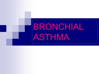 BRONCHIAL
ASTHMA

 