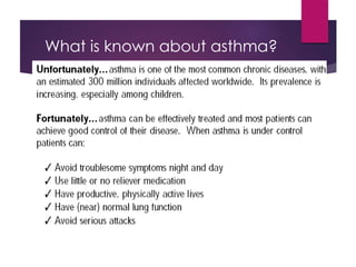 What is known about asthma?
 