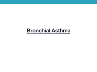 Bronchial Asthma
 