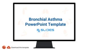 Bronchial Asthma
PowerPoint Template
 