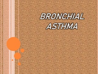 BRONCHIAL
ASTHMA
 