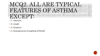  1. wheezes
 2. cough
 3. dyspnea
 4. hemoptesysis (coughing of blood)
 