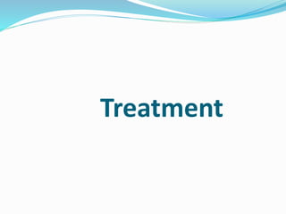 Treatment 
 
