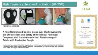 High frequency chest wall oscillation (HFCWO)
 