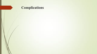 Complications
 