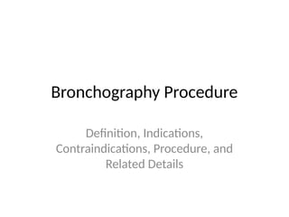 Bronchography_Procedure_Presentation.pptx